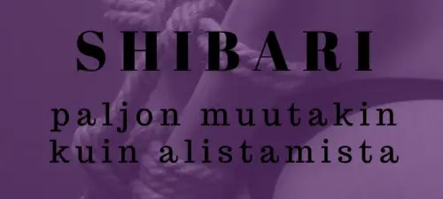 Shibari sidonta paljon muutakin kuin alistamista
